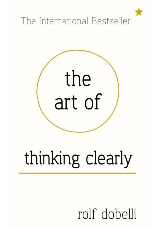 The Art of Thinking Clearly