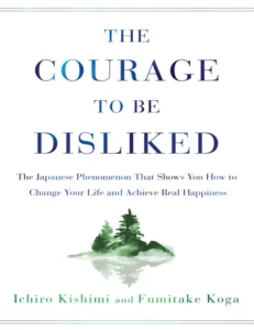 the courage to be disliked