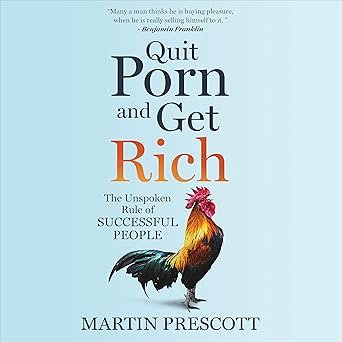 Quit Porn Get Rich: The Unspoken Rule of Successful People